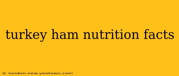turkey ham nutrition facts