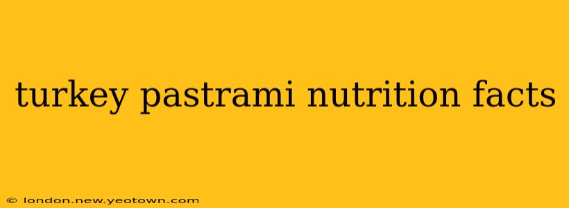 turkey pastrami nutrition facts