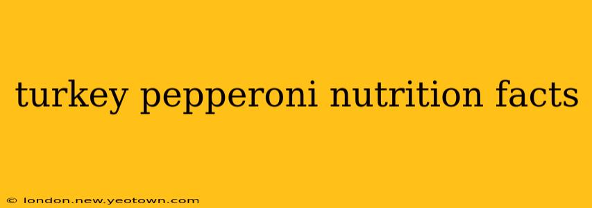 turkey pepperoni nutrition facts