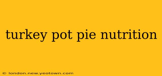 turkey pot pie nutrition