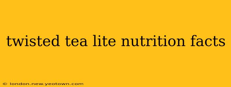 twisted tea lite nutrition facts