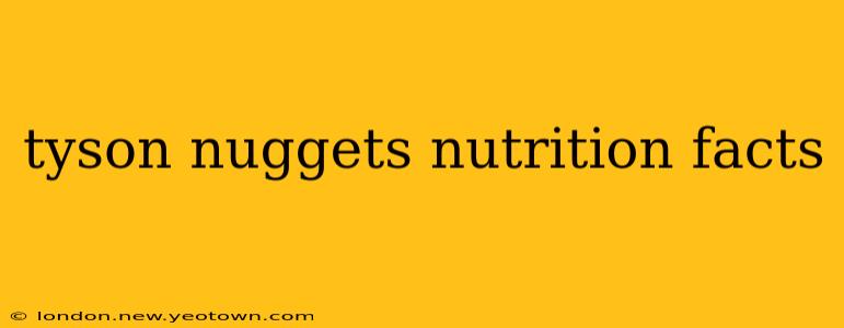 tyson nuggets nutrition facts