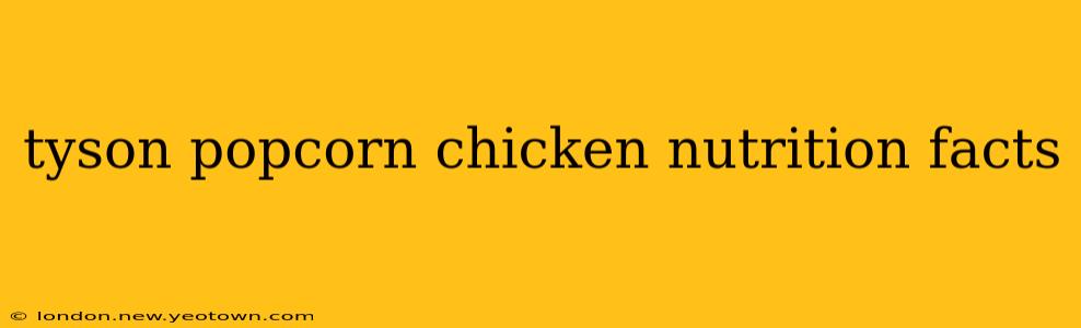 tyson popcorn chicken nutrition facts