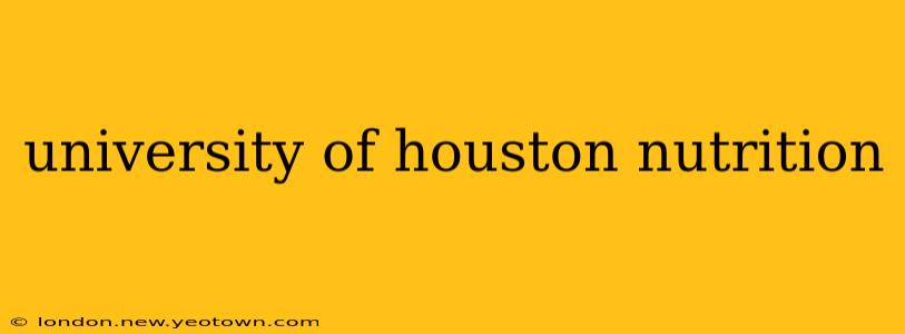 university of houston nutrition