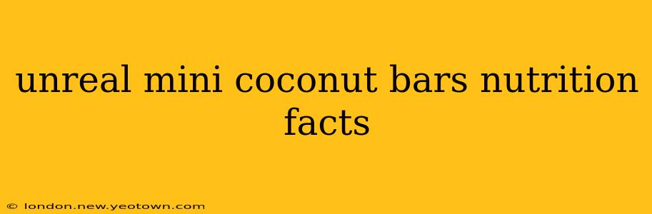 unreal mini coconut bars nutrition facts