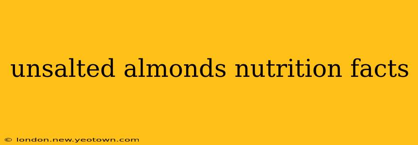 unsalted almonds nutrition facts