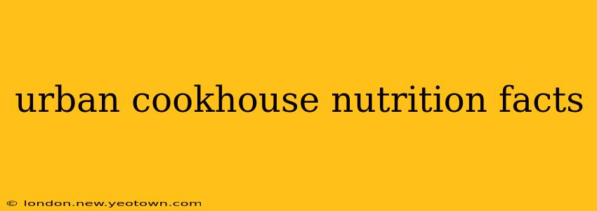 urban cookhouse nutrition facts