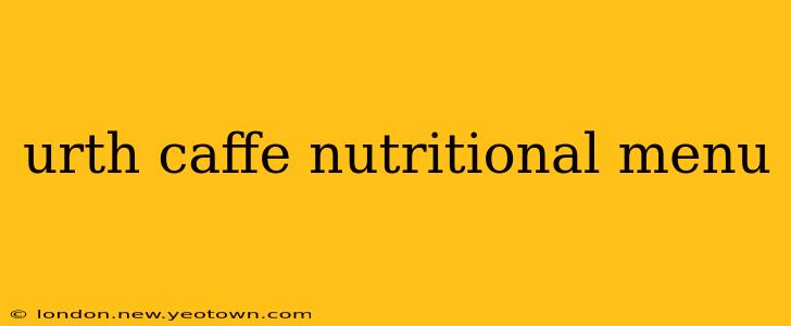 urth caffe nutritional menu