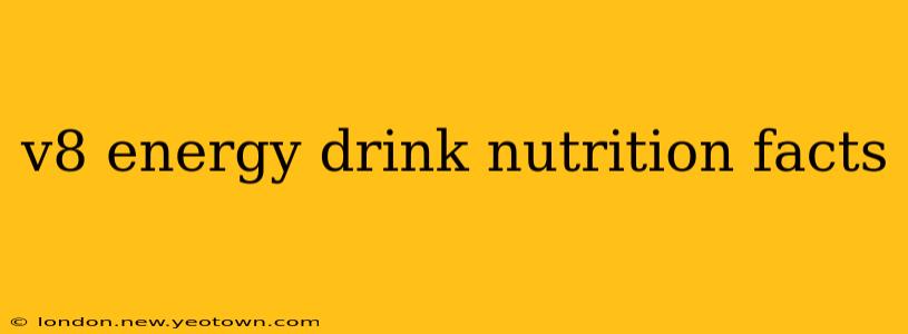 v8 energy drink nutrition facts
