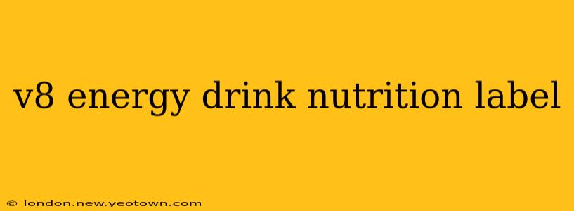 v8 energy drink nutrition label