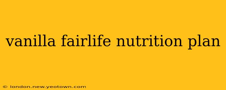 vanilla fairlife nutrition plan