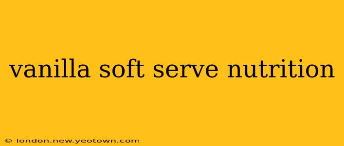 vanilla soft serve nutrition