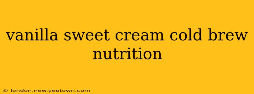 vanilla sweet cream cold brew nutrition