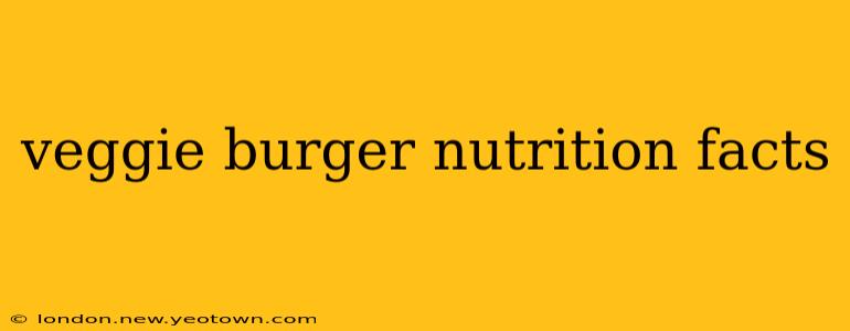 veggie burger nutrition facts