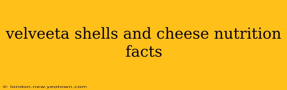 velveeta shells and cheese nutrition facts