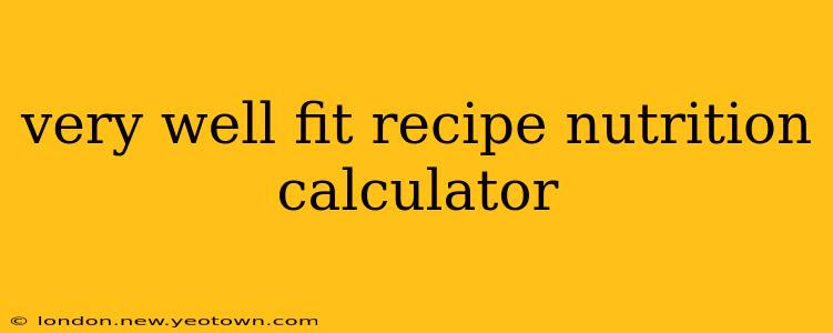 very well fit recipe nutrition calculator