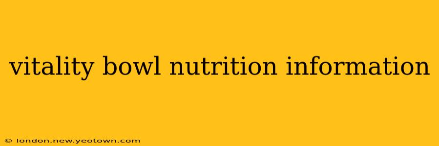 vitality bowl nutrition information