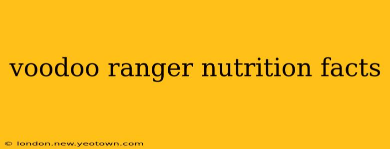 voodoo ranger nutrition facts
