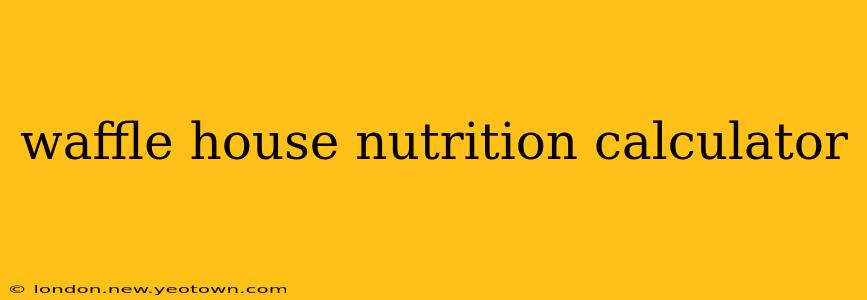 waffle house nutrition calculator