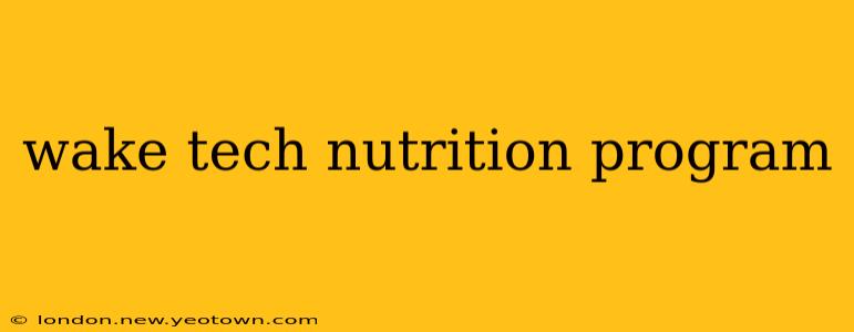 wake tech nutrition program
