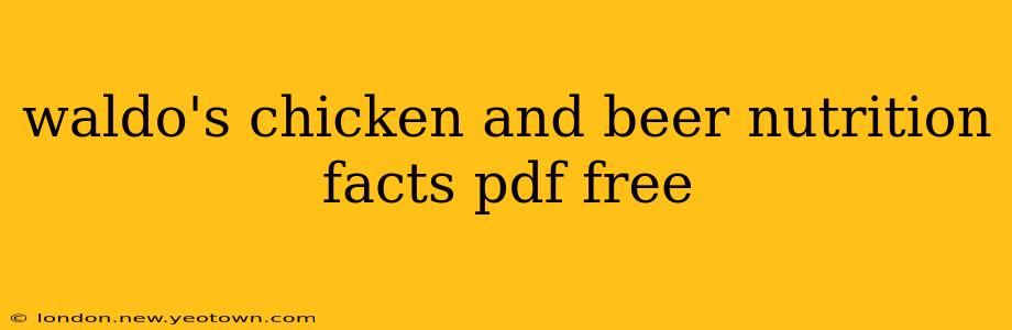 waldo's chicken and beer nutrition facts pdf free