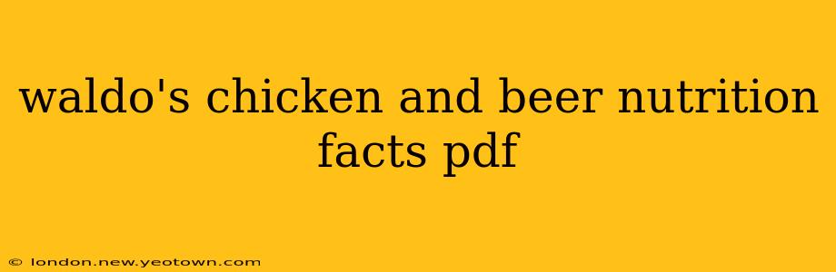 waldo's chicken and beer nutrition facts pdf