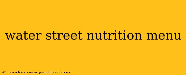 water street nutrition menu