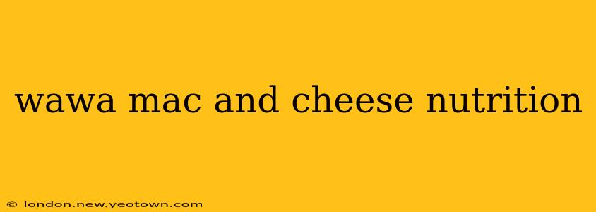 wawa mac and cheese nutrition