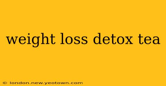weight loss detox tea