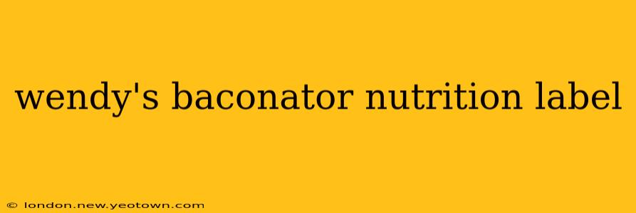 wendy's baconator nutrition label