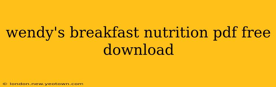 wendy's breakfast nutrition pdf free download