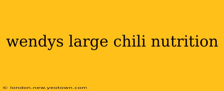 wendys large chili nutrition