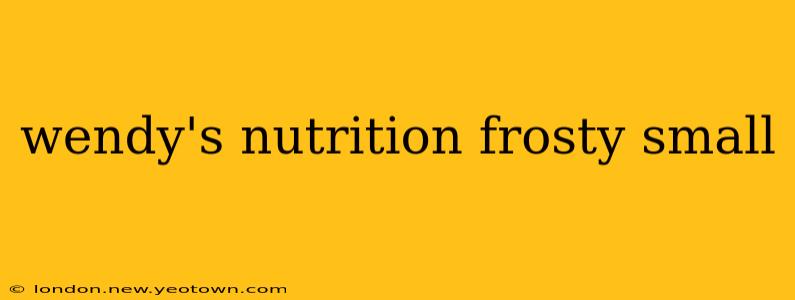 wendy's nutrition frosty small