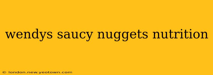 wendys saucy nuggets nutrition