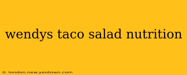 wendys taco salad nutrition