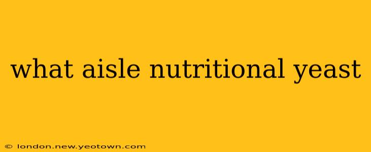 what aisle nutritional yeast