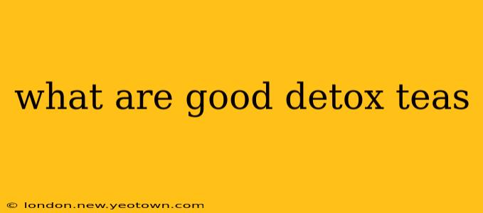 what are good detox teas