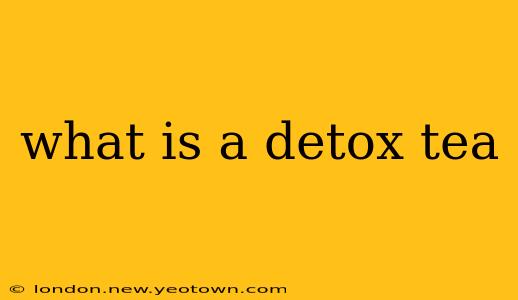 what is a detox tea