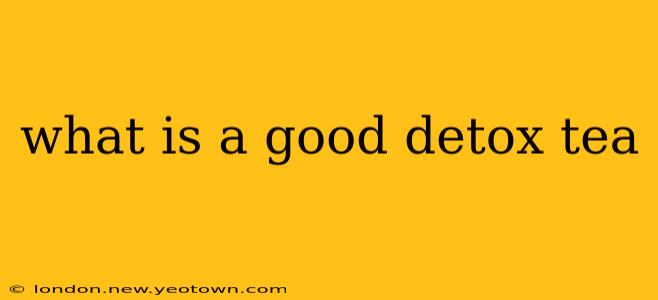 what is a good detox tea