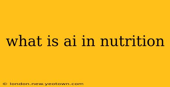 what is ai in nutrition