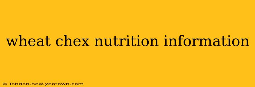 wheat chex nutrition information