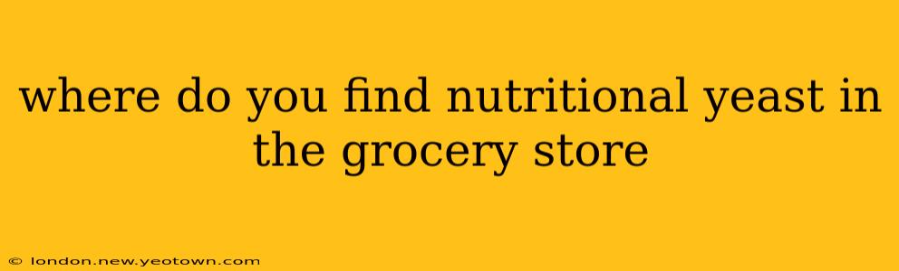 where do you find nutritional yeast in the grocery store