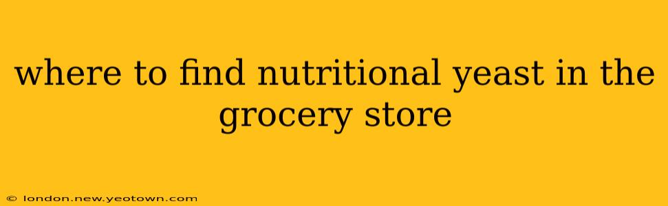where to find nutritional yeast in the grocery store