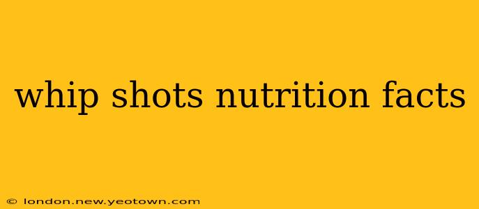 whip shots nutrition facts
