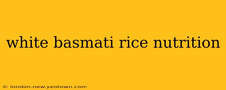 white basmati rice nutrition