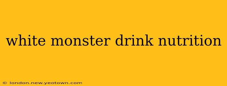 white monster drink nutrition