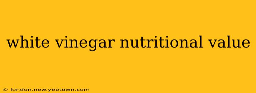 white vinegar nutritional value