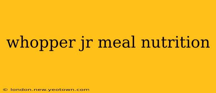 whopper jr meal nutrition
