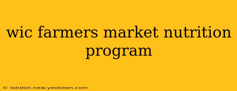wic farmers market nutrition program