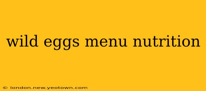 wild eggs menu nutrition